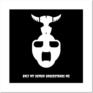 Only my demon understands me Posters and Art